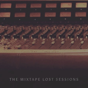 The Mixtape Lost Sessions