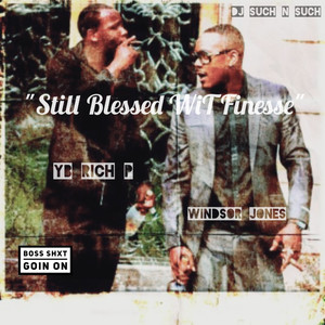 Still Blessed Wit Finesse (Explicit)