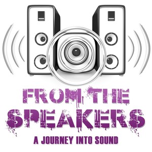 From the Speakers(A Journey into Sound)