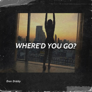 WHERE'D YOU GO? (Explicit)