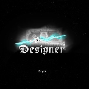 Designer! (Explicit)