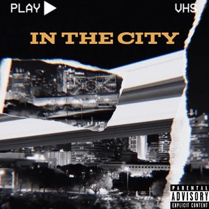 In The City (Explicit)