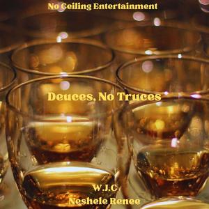 Deuces, No Truces (feat. Neshele Renee)