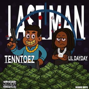 Last Man (feat. Dte Lil DayDay) (Explicit)