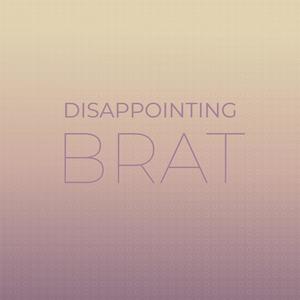 Disappointing Brat