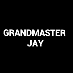 Grandmaster Jay (Explicit)