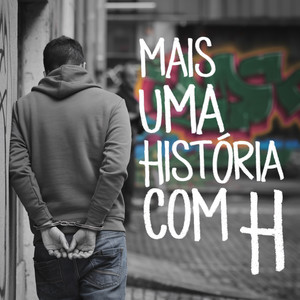 Mais uma História Com H