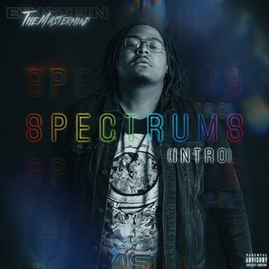 Spectrums (Intro) (Explicit)