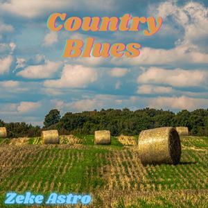 Country Blues (feat. Zeke Astro)