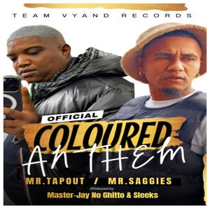 Coloured Anthem (feat. MR.SAGGIES, MR.TAPOUT & Master-Jay No Ghitto & Sleeks)