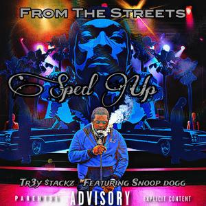 From The Streets (Sped Up) (feat. Snoop Dogg) (Explicit)