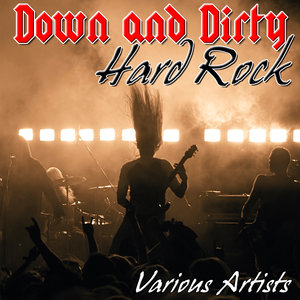 Down and Dirty: Hard Rock