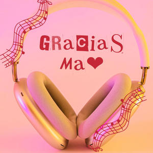 Gracias Ma (Explicit)