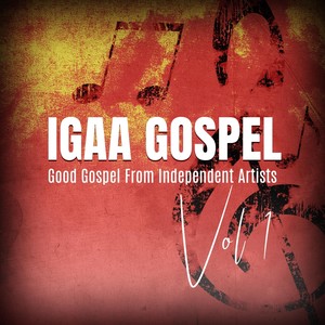 IGAA Gospel: Good Gospel from Independent Artists, Vol. 1