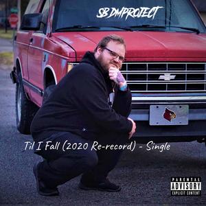 Til I Fall(2020 Re-record) (Explicit)