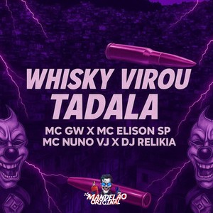 Whiskey Virou Tadala (Explicit)