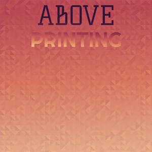 Above Printing