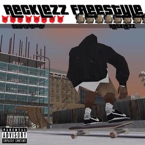 Recklezz(FreeStyle!) (Explicit)