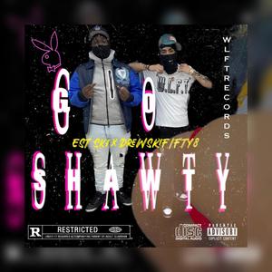 GO SHAWTY (IN DA CLUB) (feat. Est Drewski) [Explicit]