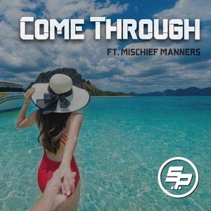 Come through (feat. Mischief Manners)