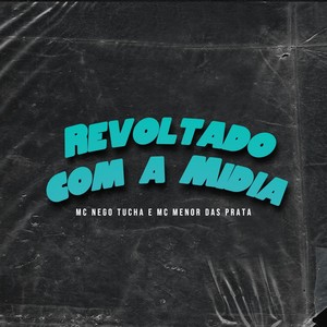 Revoltado Com a Midia (Explicit)