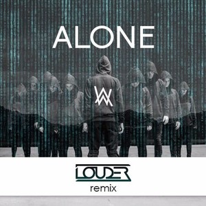 Alone (Louder Remix)