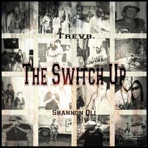 The Switch Up (feat. Trevb.) (Explicit)