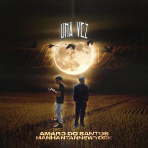 UNA VEZ (feat. Amaro Do Santos)