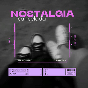 Nostalgia Cancelada (Explicit)