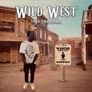 Wild West (feat. thr33) (Explicit)