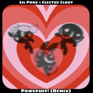 Powerpuff! (feat. Cleetus Clout) [Remix] [Explicit]