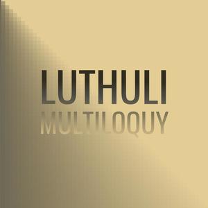 Luthuli Multiloquy