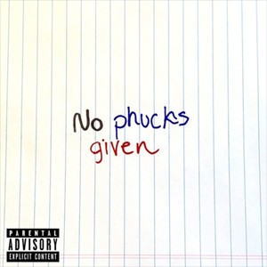 No Phucks Given (Explicit)