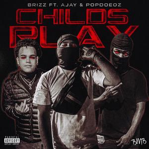 Child's Play (feat. PopDoeOz & AjayDroppedSki) [Explicit]