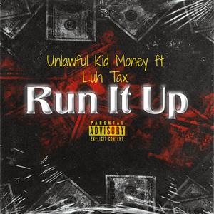 Run It Up (feat. Luh Tax) [Explicit]