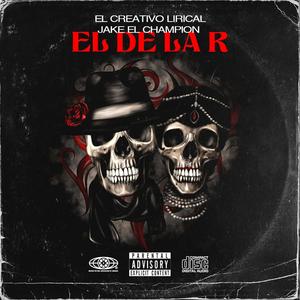 EL DE LA R (feat. JAKE EL CHAMPION & EL CREATIVO LIRICAL)