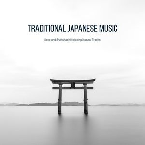 Traditional Japanese Music: Koto and Shakuhachi Relaxing Natural Tracks