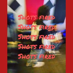 Shots Fired (Explicit)