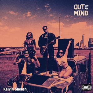 Out Of My Mind (Explicit)