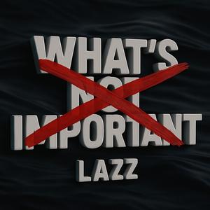 What's Not Important (Explicit)