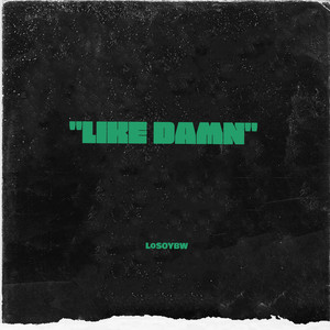 'Like Damn' (Explicit)