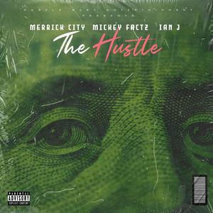 The Hustle (feat. Mickey Factz & Ian J) [Explicit]