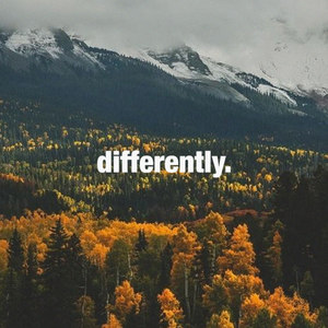 Differently