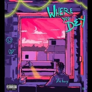 Where You Dey (Explicit)