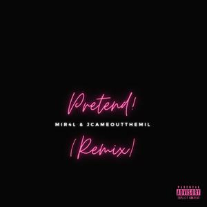 Pretend! (Remix|Explicit)