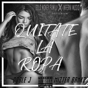 Quitate la Ropa (feat. Mizter Bankz) (Explicit)