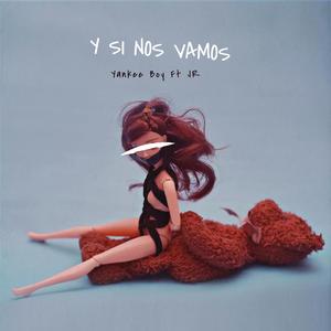 Y Si Nos Vamos (feat. JR) [Explicit]