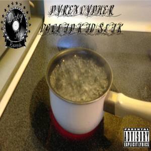 Pyrex Cypher (feat. DG Clip)