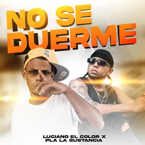 No Se Duerme(feat. Pla La Sustancia) (Explicit)