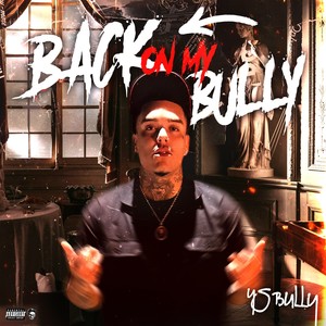 Back On My Bully (Explicit)